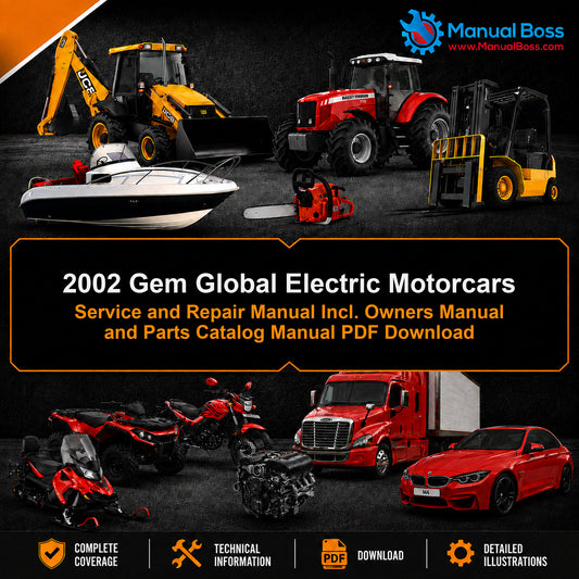 2002 Gem Global Electric Motorcars Service and Repair Manual Incl. Owners Manual and Parts Catalog Manual PDF Download