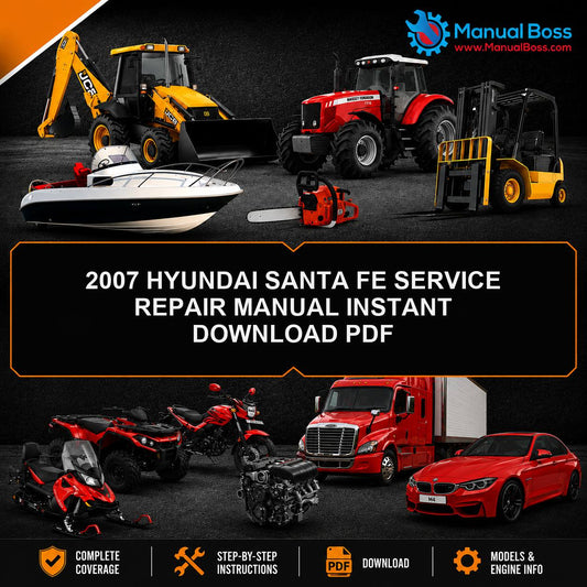 2007 HYUNDAI SANTA FE SERVICE REPAIR MANUAL INSTANT DOWNLOAD PDF