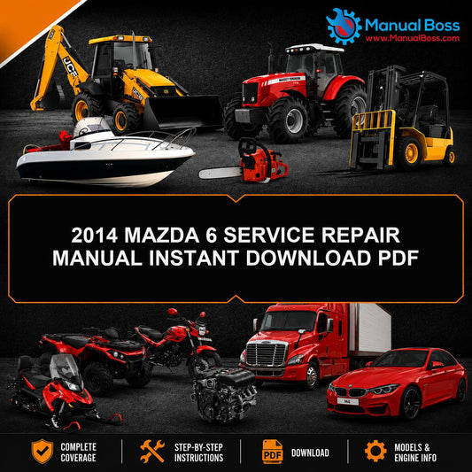 2014 MAZDA 6 SERVICE REPAIR MANUAL INSTANT DOWNLOAD PDF