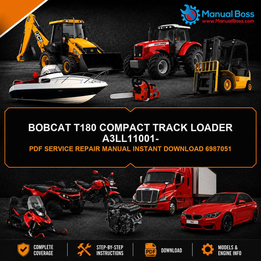 BOBCAT T180 COMPACT TRACK LOADER A3LL11001- PDF SERVICE REPAIR MANUAL INSTANT DOWNLOAD 6987051