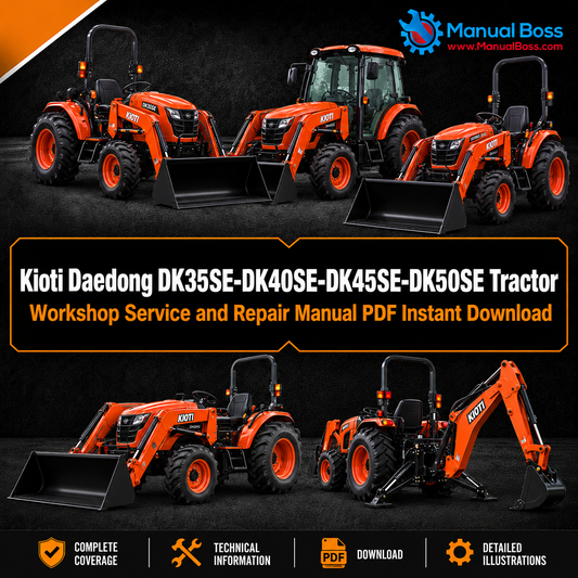 Kioti Daedong DK35SE-DK40SE-DK45SE-DK50SE Tractor Workshop Service and Repair Manual PDF Instant Download
