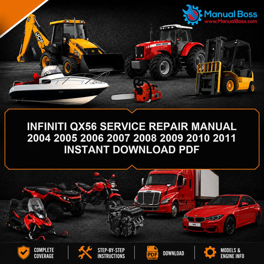 INFINITI QX56 SERVICE REPAIR MANUAL 2004 2005 2006 2007 2008 2009 2010 2011 INSTANT DOWNLOAD PDF