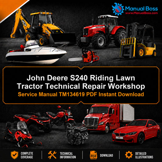 John Deere S240 Riding Lawn Tractor Technical Repair Workshop Service Manual TM134619 PDF Instant Download