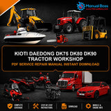 KIOTI DAEDONG DK75 DK80 DK90 TRACTOR WORKSHOP PDF SERVICE REPAIR MANUAL INSTANT DOWNLOAD