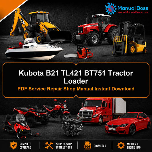 Kubota B21 TL421 BT751 Tractor Loader PDF Service Repair Shop Manual Instant Download