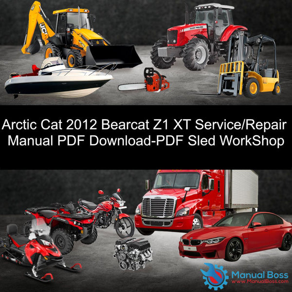Arctic Cat 2012 Bearcat Z1 XT Service/Repair Manual PDF Download-PDF Sled WorkShop Default Title